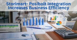 Storimart-Posibolt integration increases Business efficiency